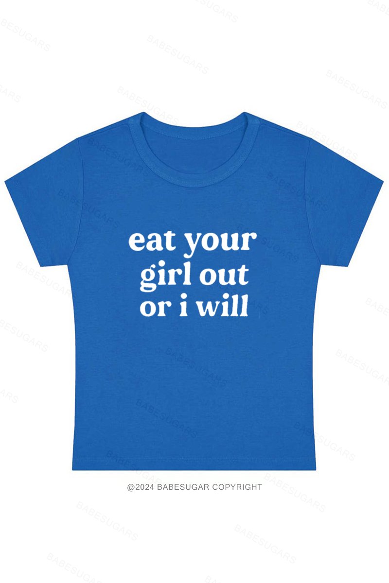 Eat Your Girl Out Or I Will Y2K Baby Tee