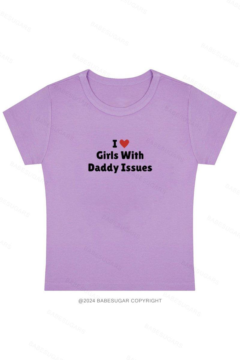 I Love Girls With Daddy Issues Y2K Baby Tee