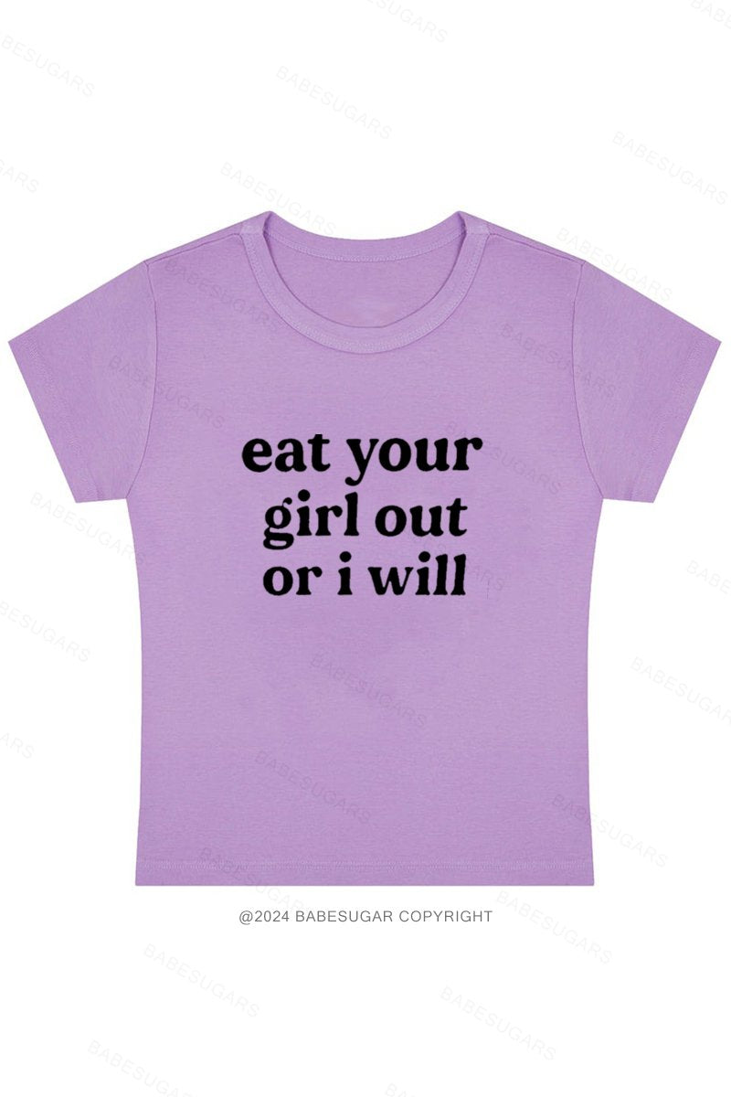 Eat Your Girl Out Or I Will Y2K Baby Tee