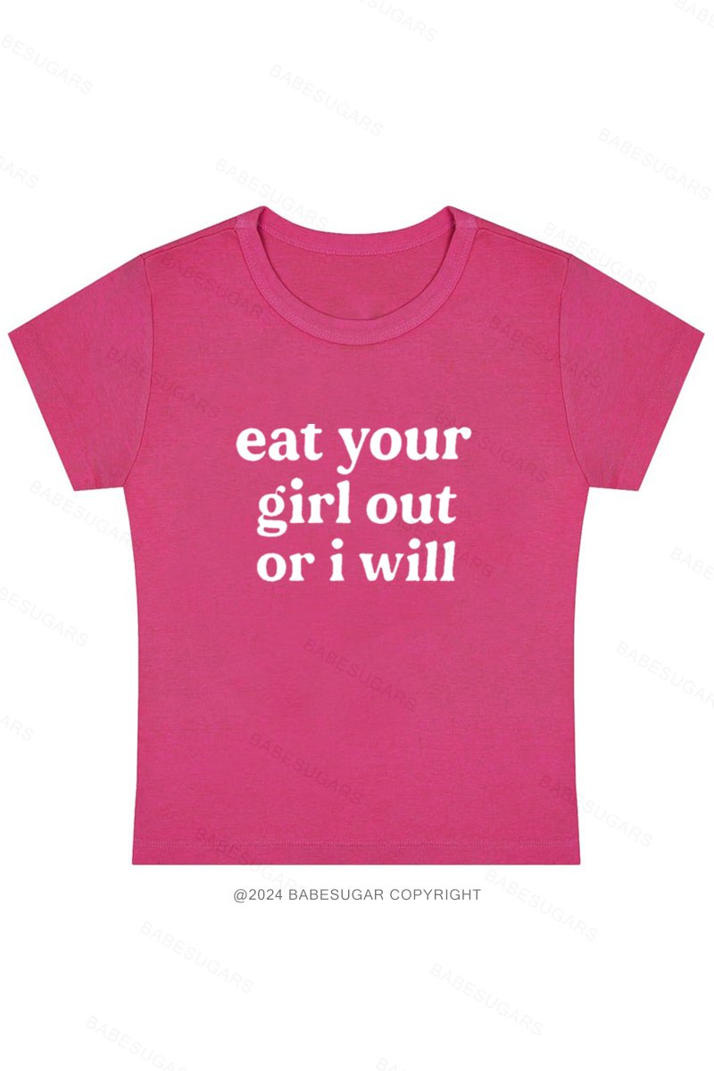 Eat Your Girl Out Or I Will Y2K Baby Tee