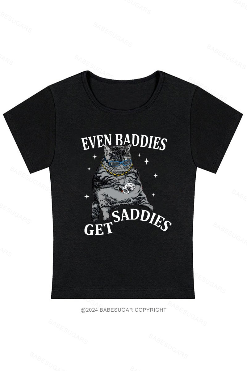 Even Baddies Get Saddies Y2K Baby Tee