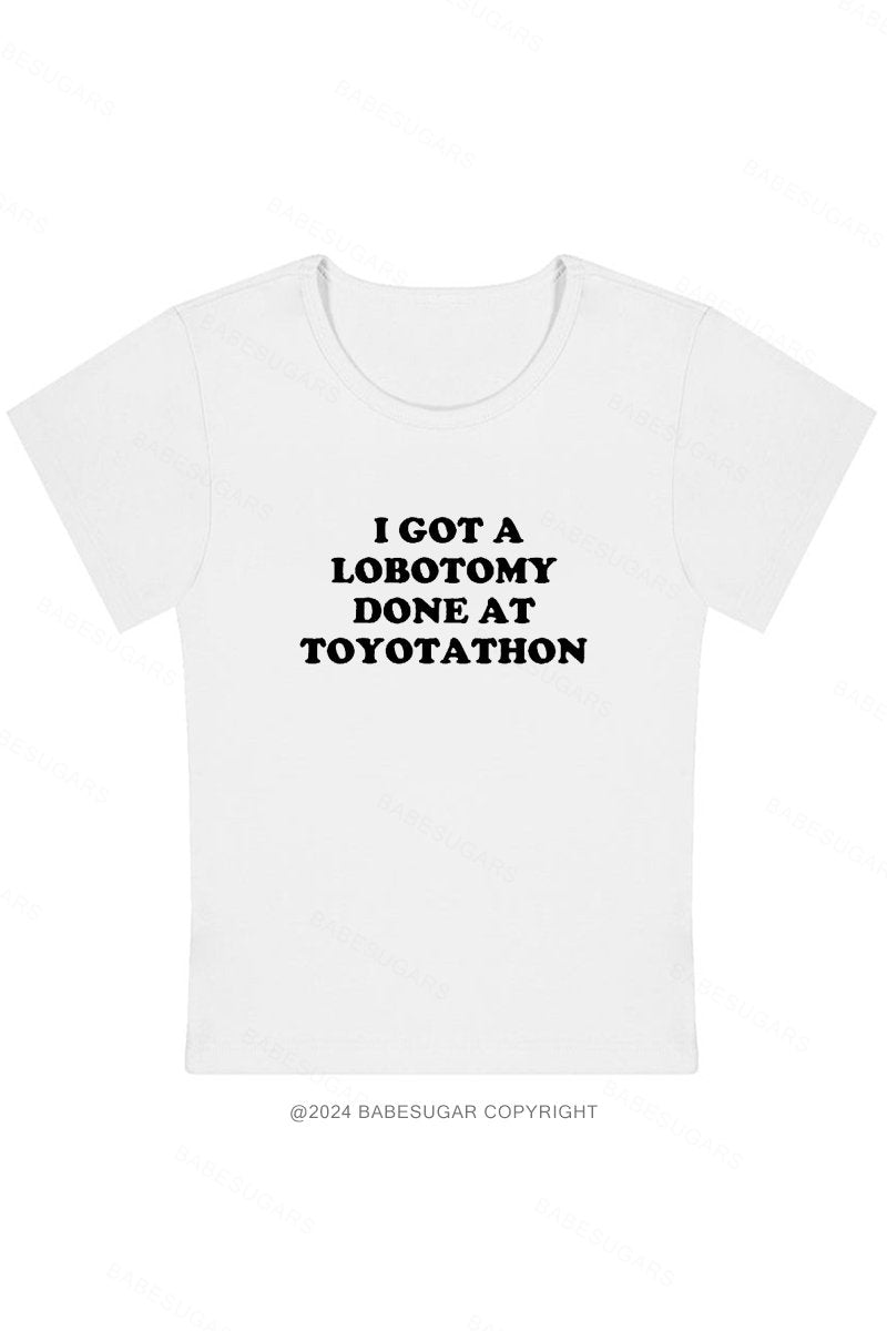 I Got A Lobotomy Done At Toyotathon Y2K Baby Tee