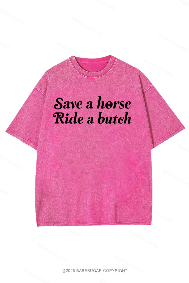 Save A Horse Ride A Butch Y2K Washed Tee