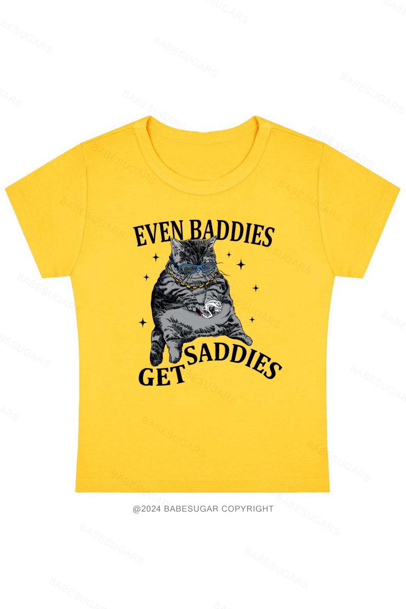 Even Baddies Get Saddies Y2K Baby Tee