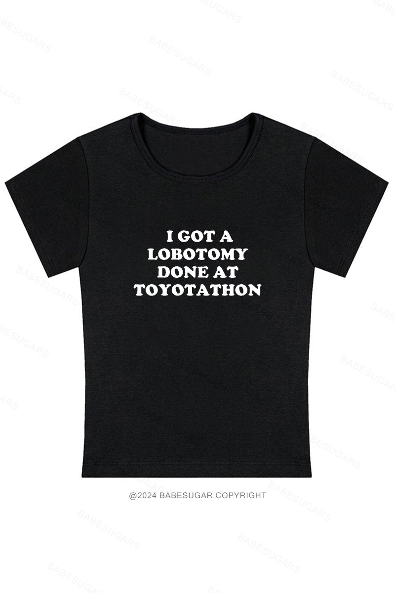 I Got A Lobotomy Done At Toyotathon Y2K Baby Tee
