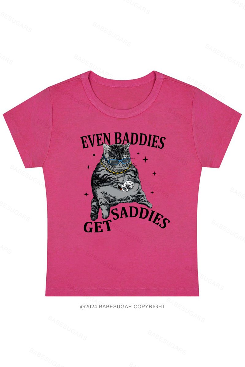 Even Baddies Get Saddies Y2K Baby Tee