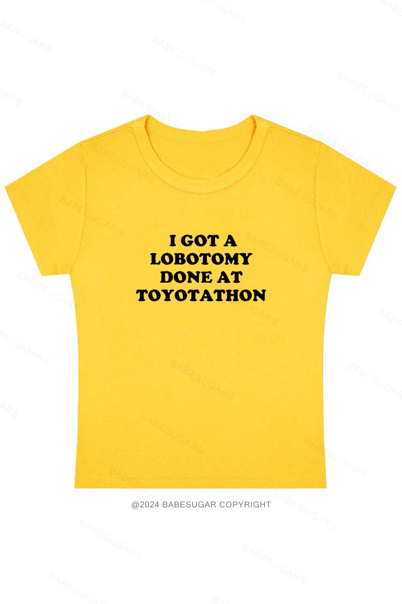 I Got A Lobotomy Done At Toyotathon Y2K Baby Tee