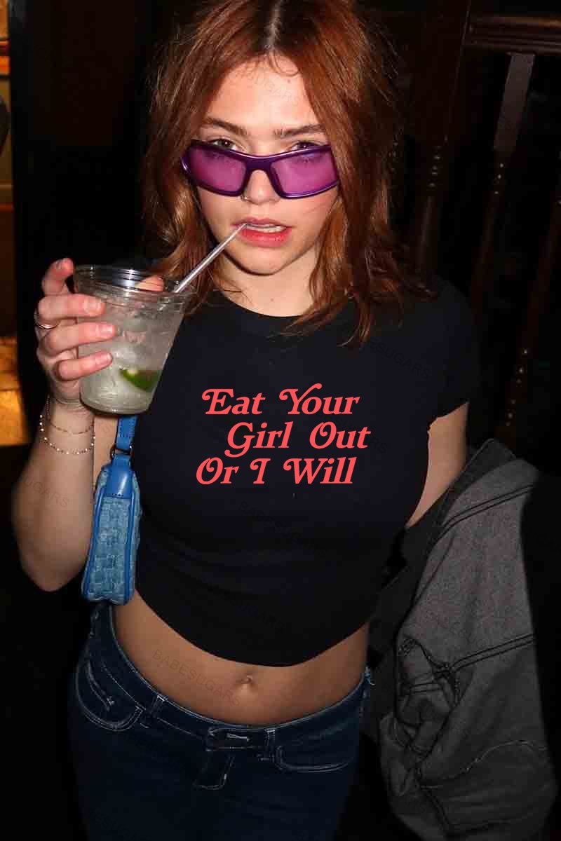 Eat Your Girl Out Or I Will Y2K Baby Tee