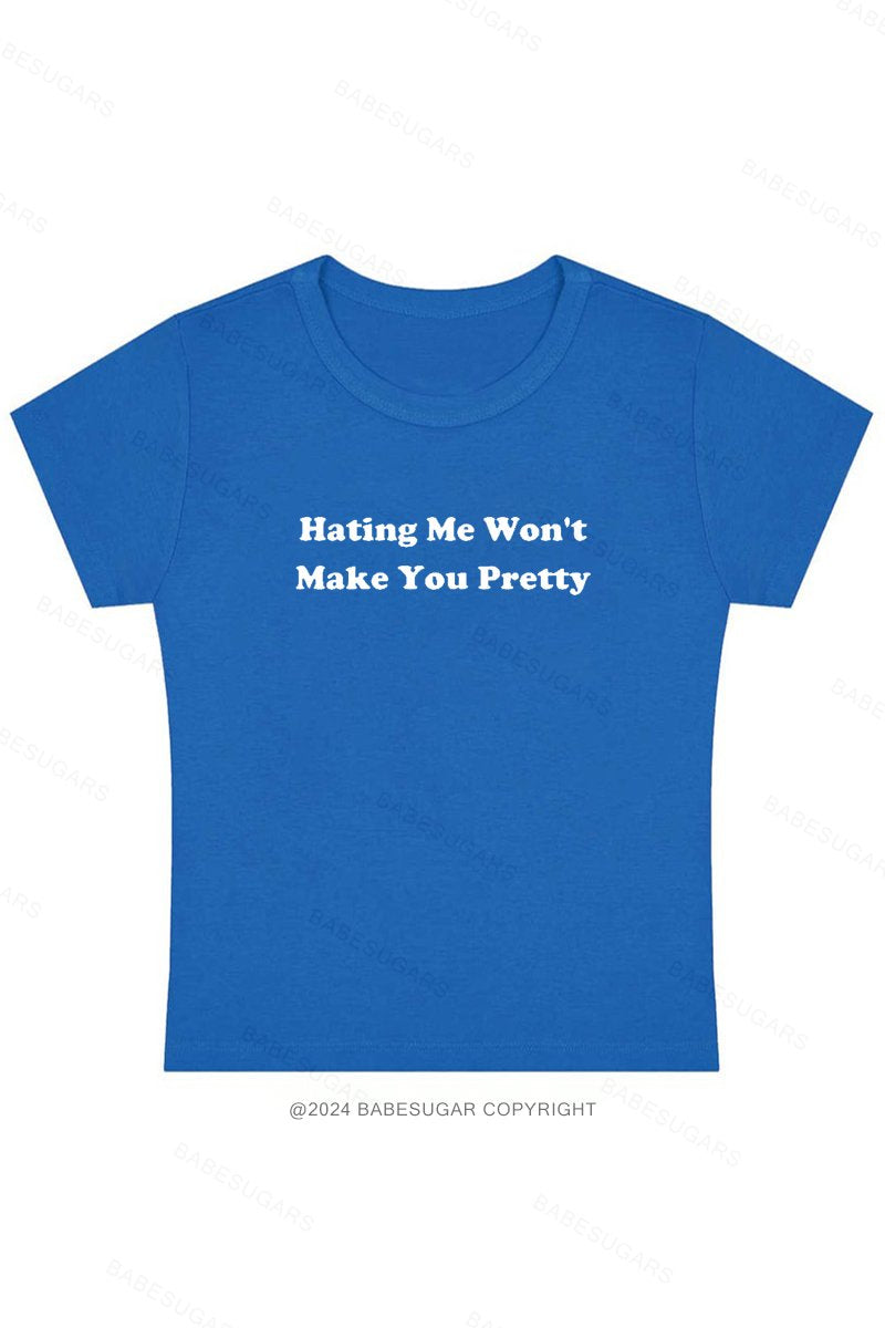 Hating Me Won't Make You Pretty Y2K Baby Tee