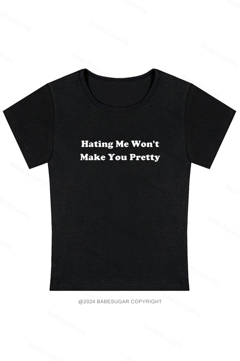Hating Me Won't Make You Pretty Y2K Baby Tee