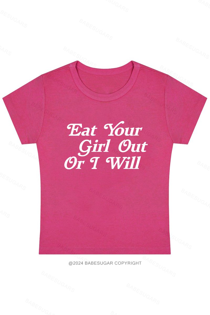 Eat Your Girl Out Or I Will Y2K Baby Tee