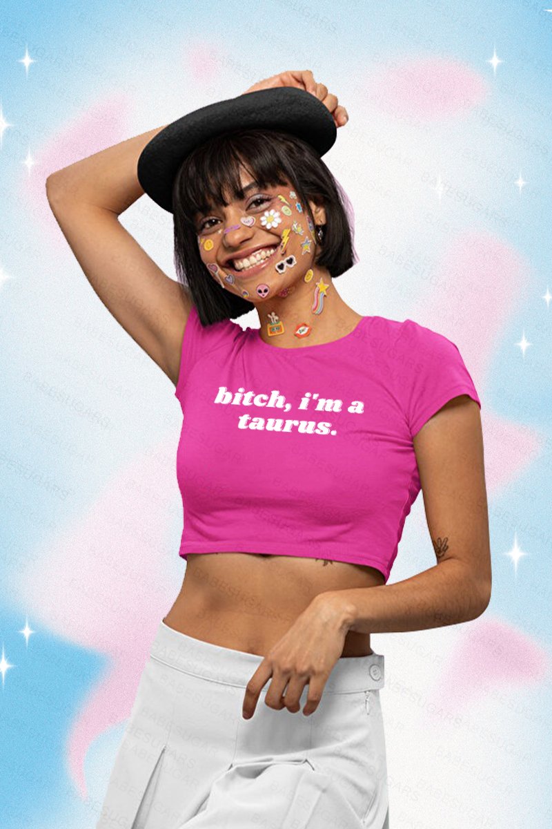 Bitch, I'M A Taurus Y2K Baby Tee