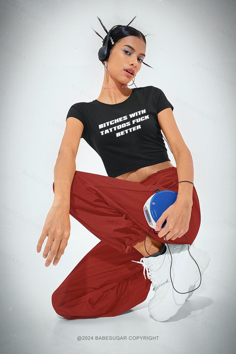 Bitches With Tattoos Fuck Better Y2K Baby Tee