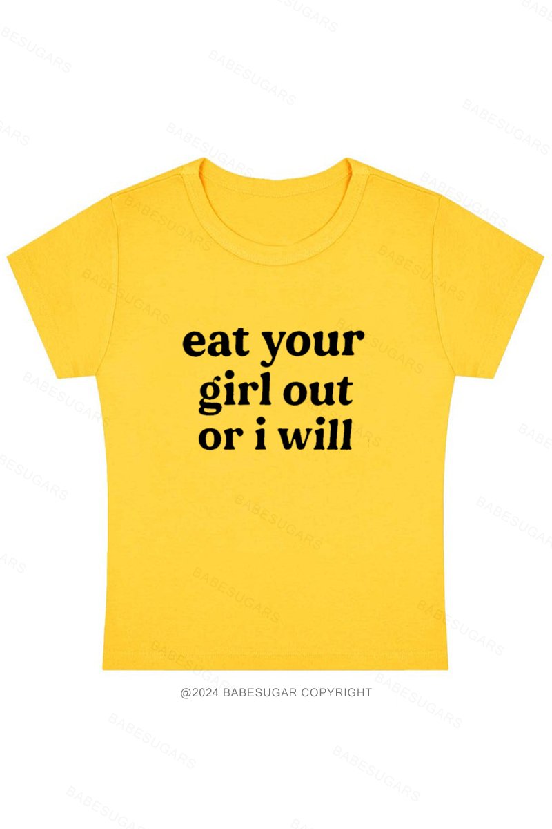 Eat Your Girl Out Or I Will Y2K Baby Tee