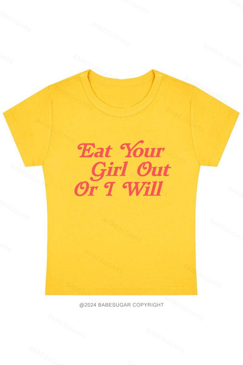 Eat Your Girl Out Or I Will Y2K Baby Tee