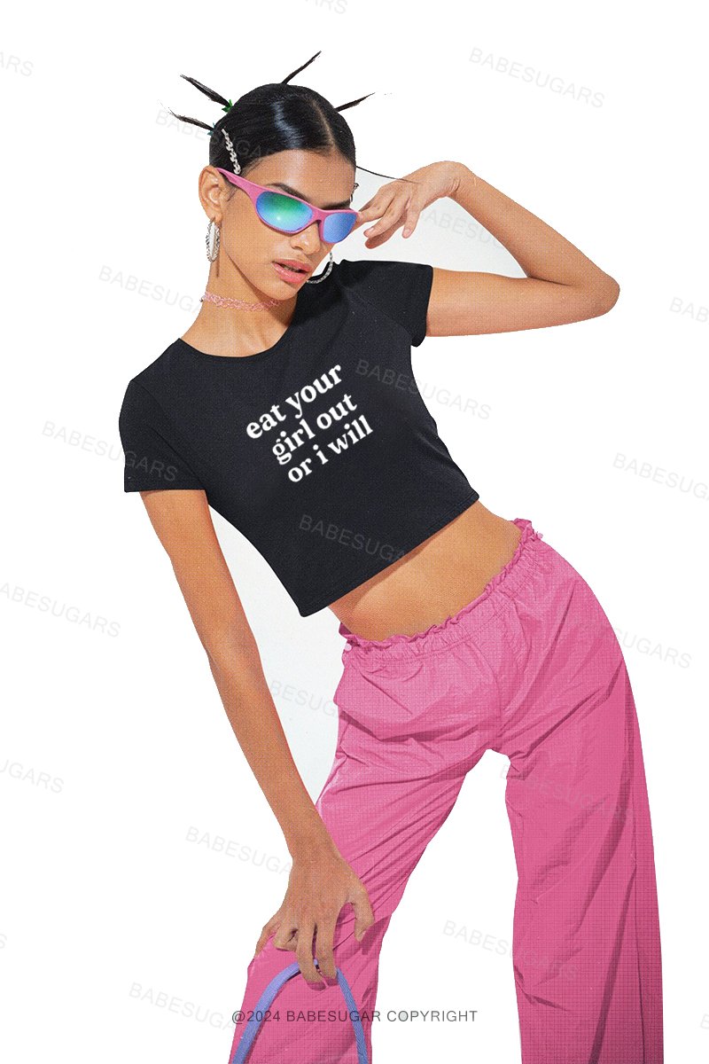Eat Your Girl Out Or I Will Y2K Baby Tee
