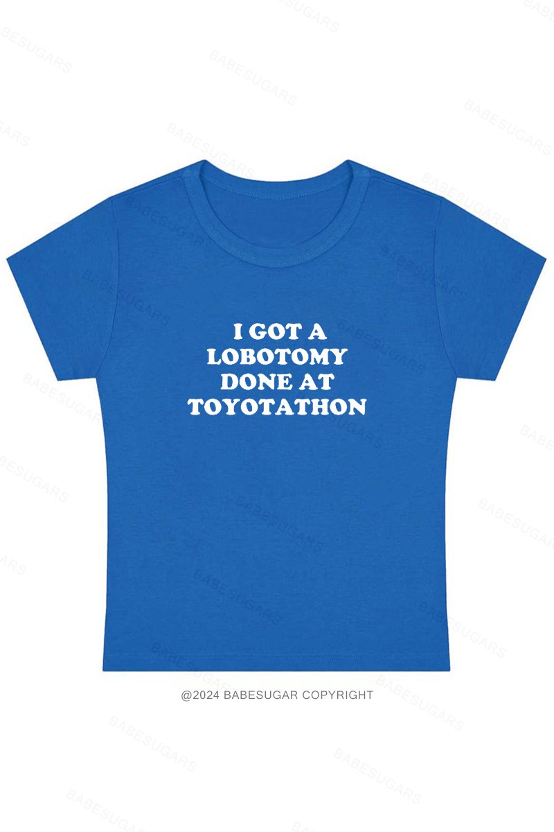 I Got A Lobotomy Done At Toyotathon Y2K Baby Tee