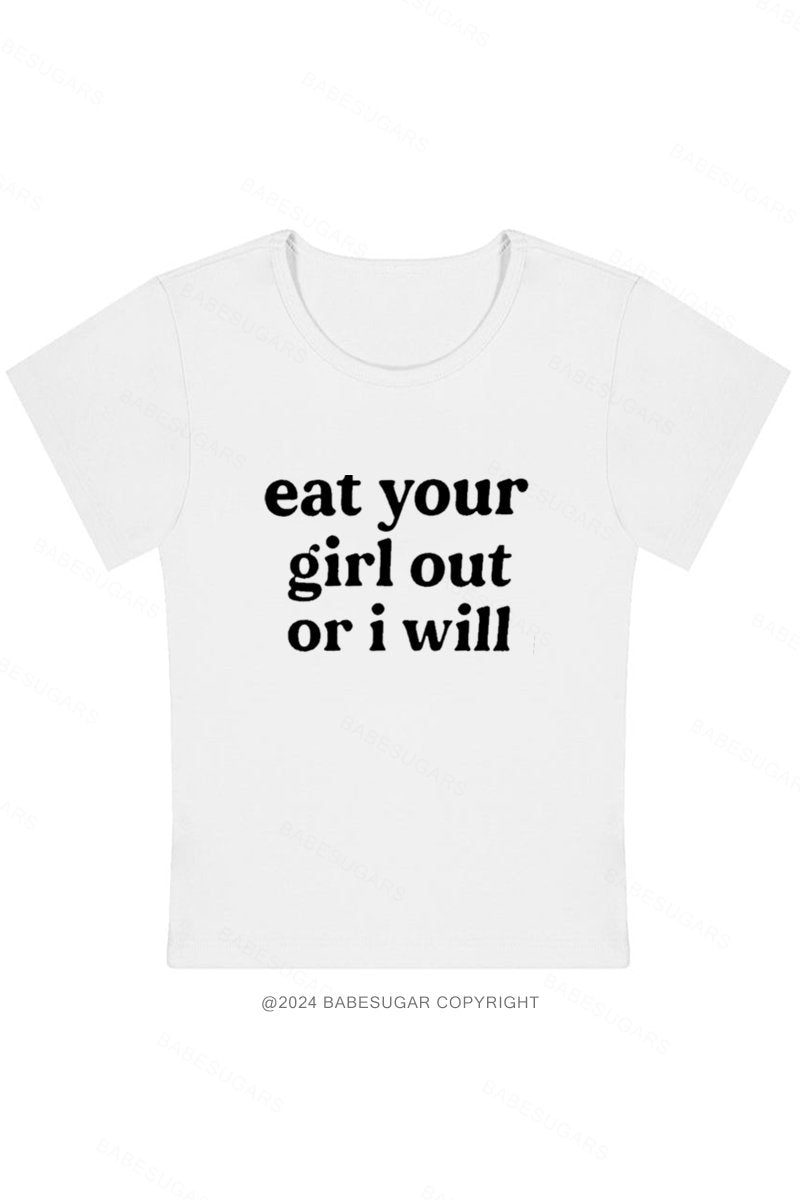 Eat Your Girl Out Or I Will Y2K Baby Tee
