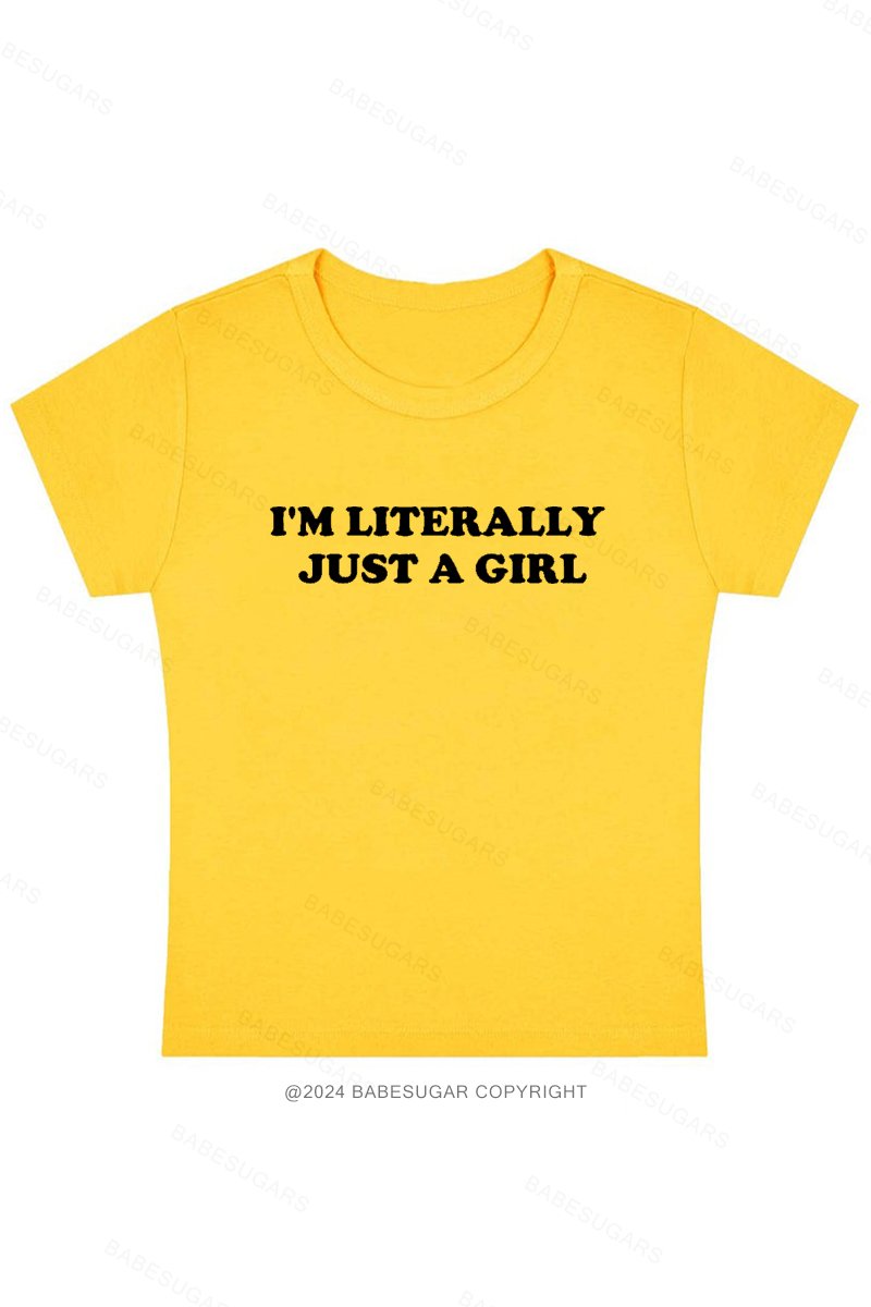 I'm Literally Just A Girl Y2K Baby Tee