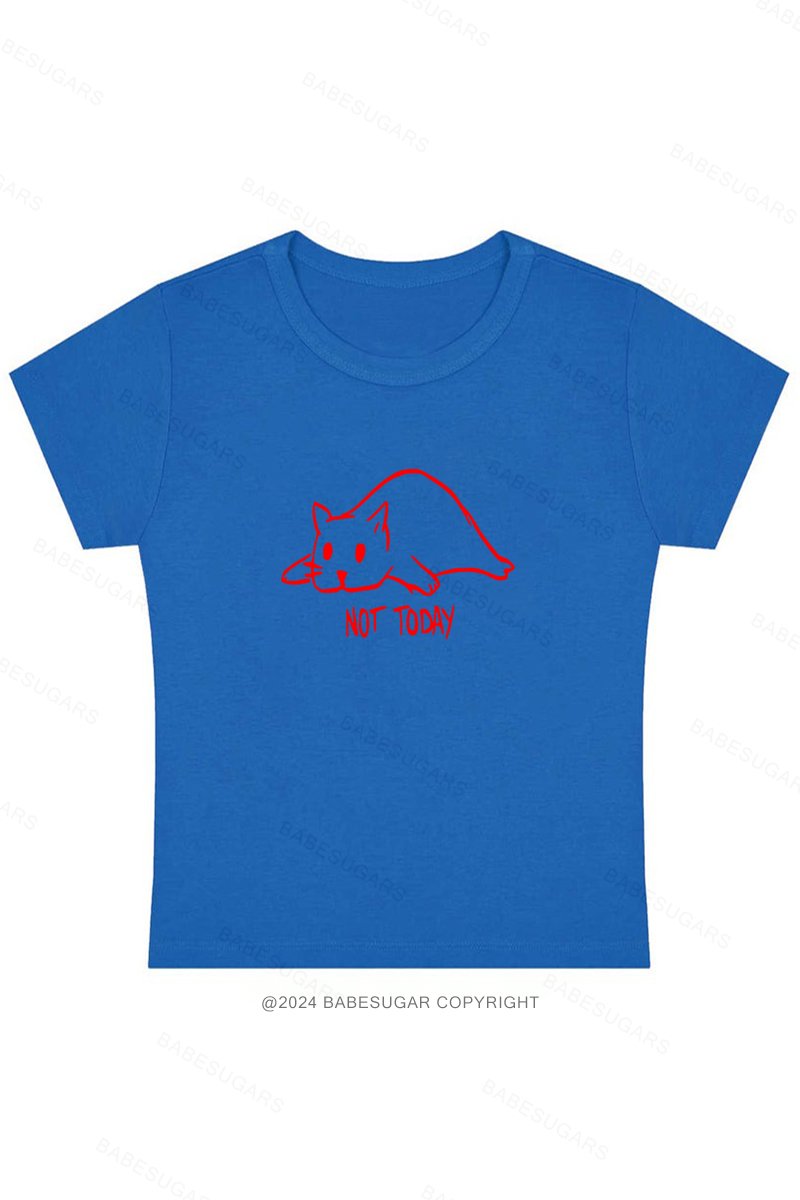 Not Today Y2K Baby Tee