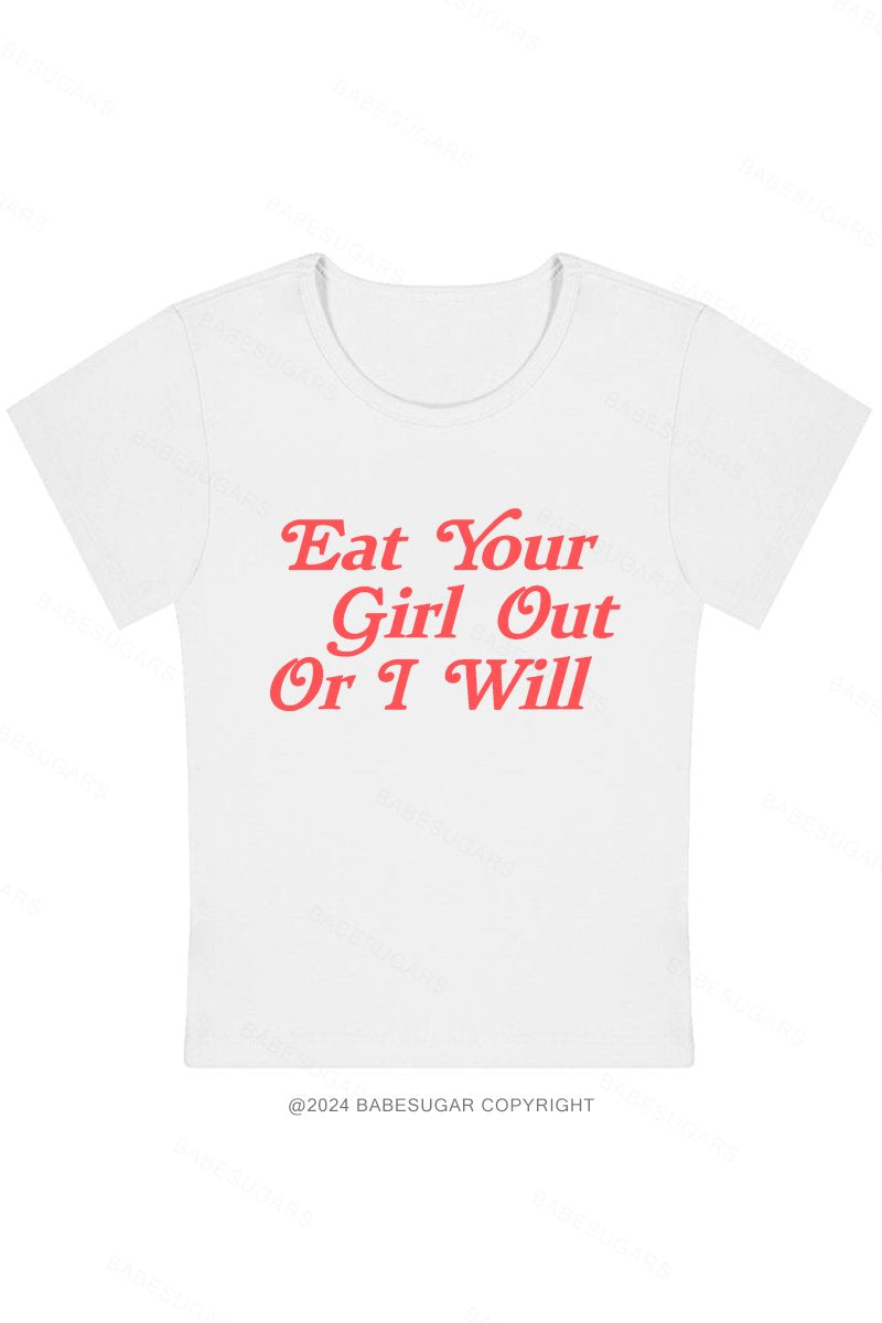 Eat Your Girl Out Or I Will Y2K Baby Tee