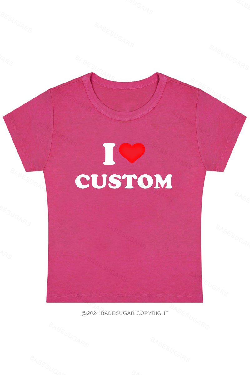 Personalized Text I Love Custom Y2K Baby Tee