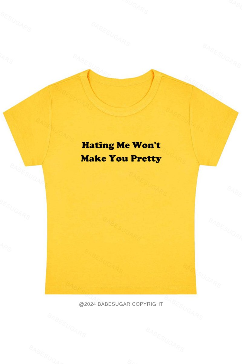 Hating Me Won't Make You Pretty Y2K Baby Tee