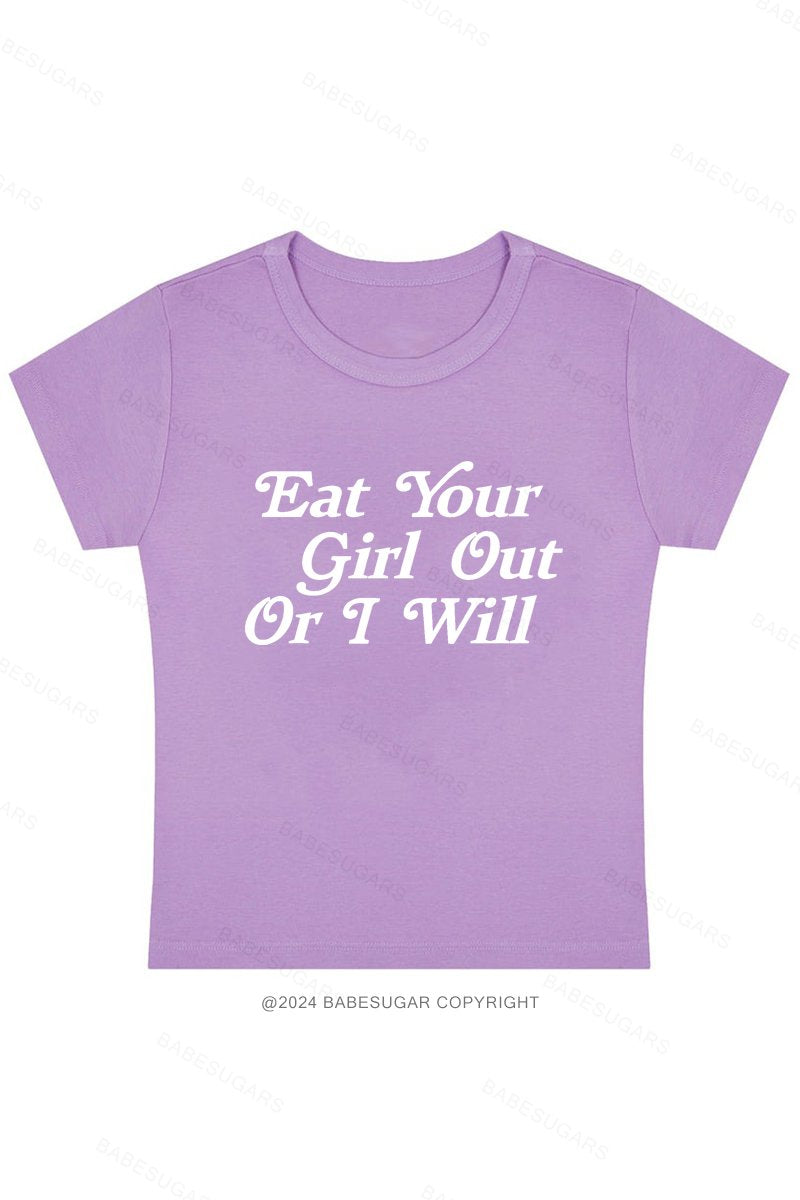 Eat Your Girl Out Or I Will Y2K Baby Tee