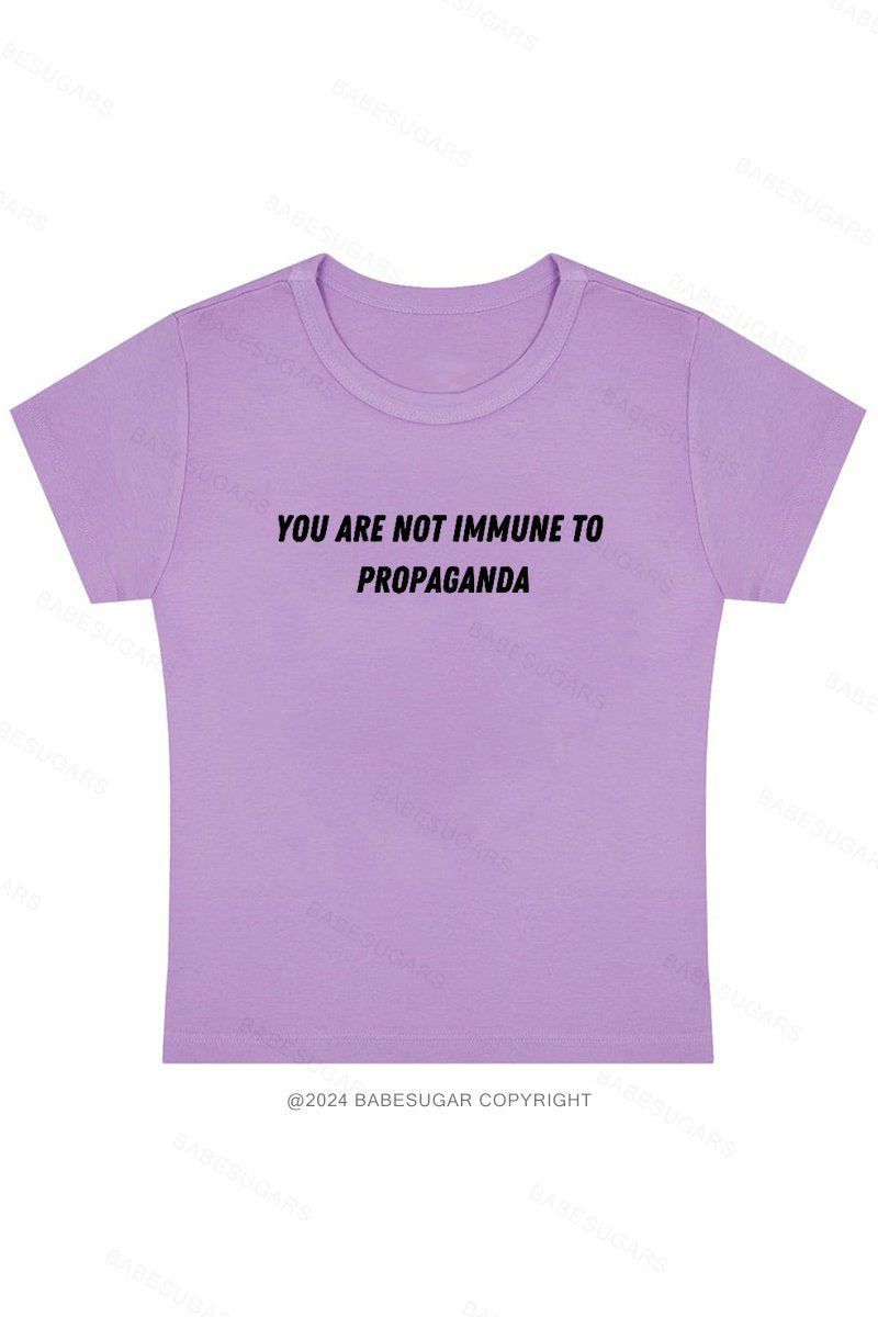You Are Not Immune To Propaganda Y2K Baby Tee