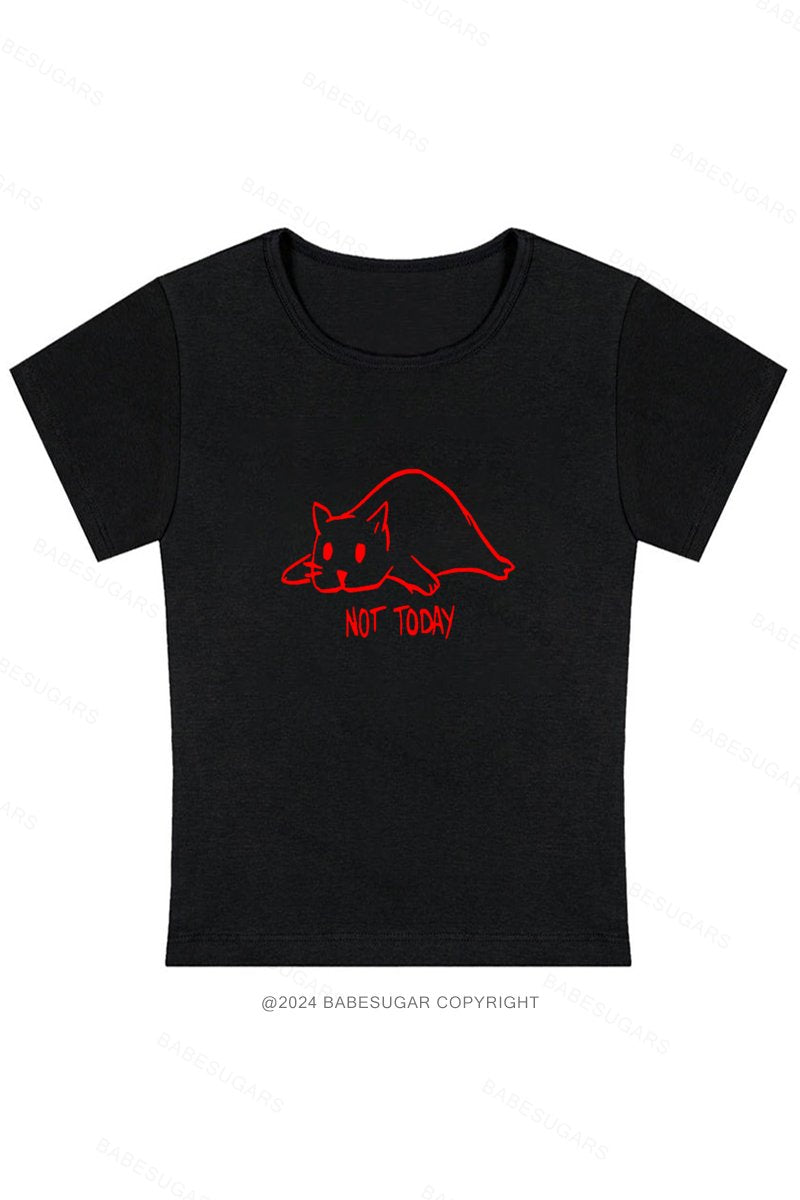 Not Today Y2K Baby Tee