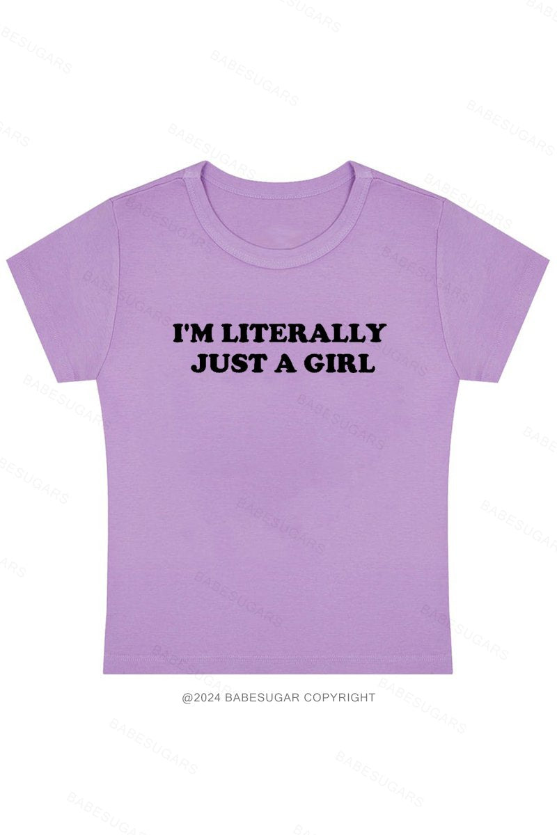 I'm Literally Just A Girl Y2K Baby Tee