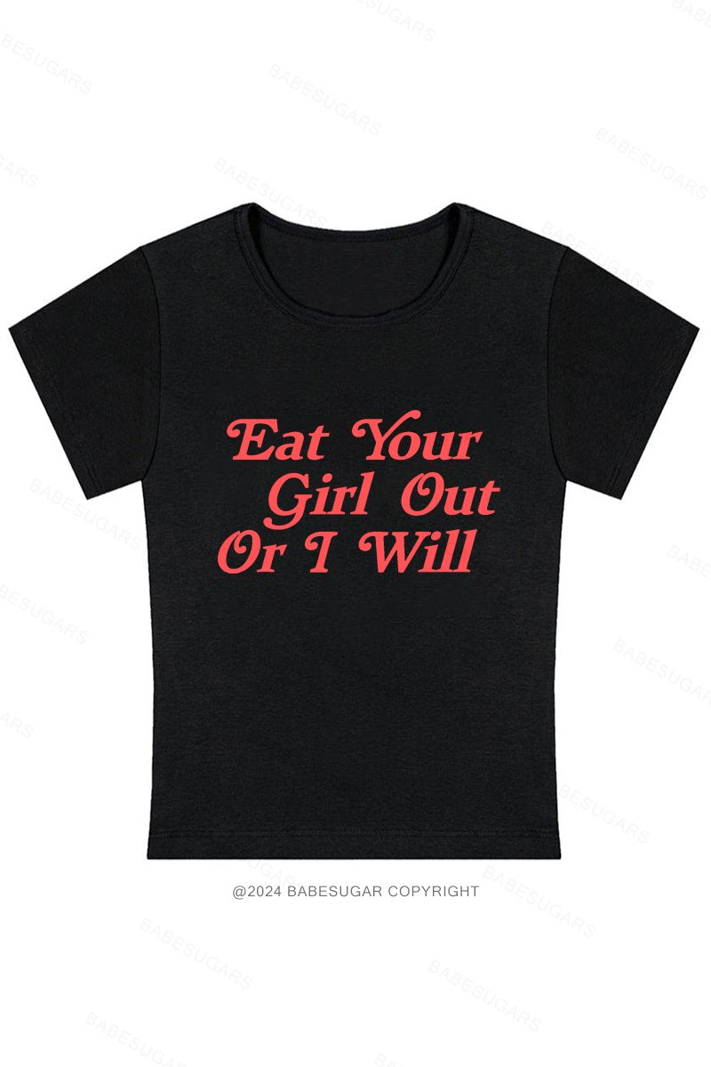 Eat Your Girl Out Or I Will Y2K Baby Tee