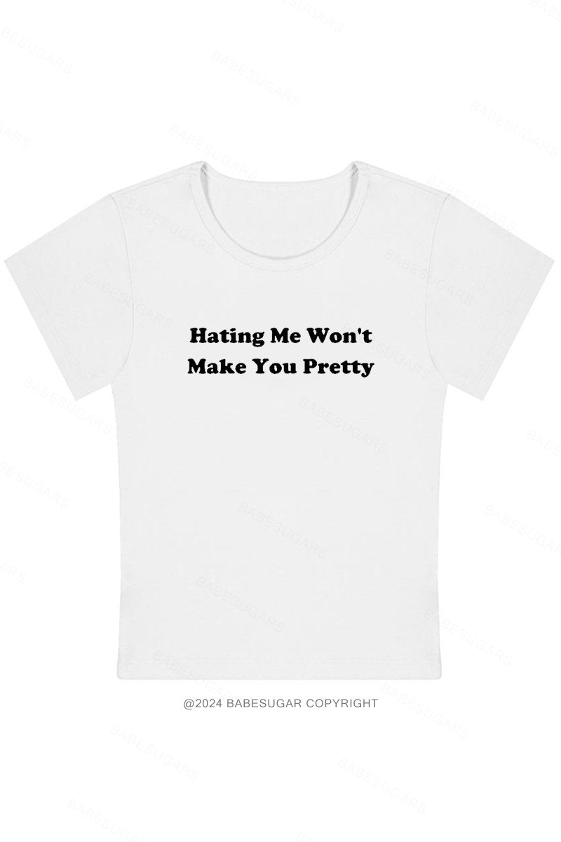 Hating Me Won't Make You Pretty Y2K Baby Tee
